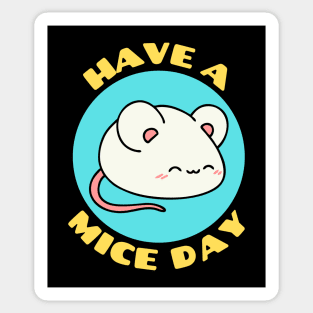 Have A Mice Day | Nice Day Mouse Pun Sticker